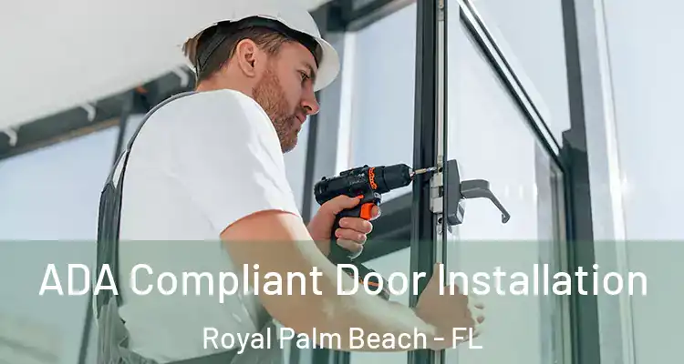 ADA Compliant Door Installation Royal Palm Beach - FL