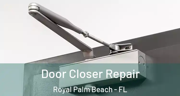 Door Closer Repair Royal Palm Beach - FL