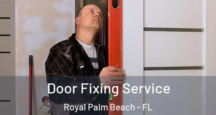 Door Fixing Service Royal Palm Beach - FL