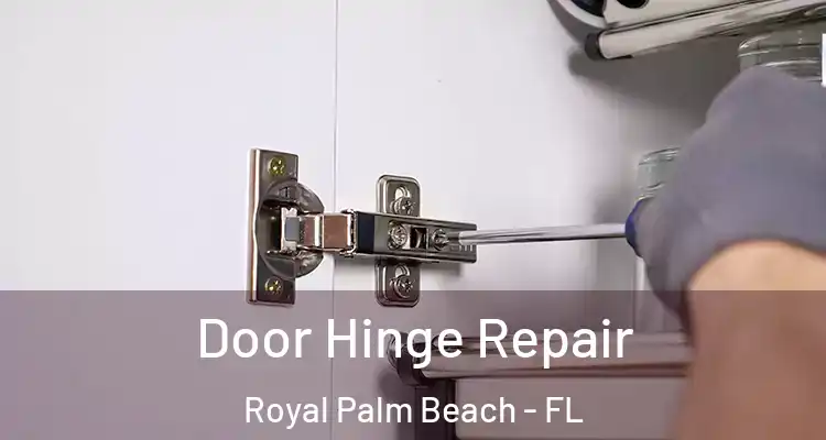 Door Hinge Repair Royal Palm Beach - FL