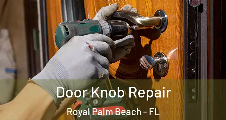Door Knob Repair Royal Palm Beach - FL