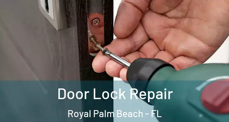 Door Lock Repair Royal Palm Beach - FL