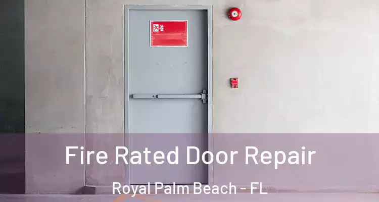 Fire Rated Door Repair Royal Palm Beach - FL