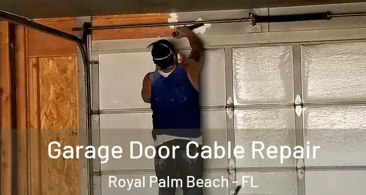 Garage Door Cable Repair Royal Palm Beach - FL