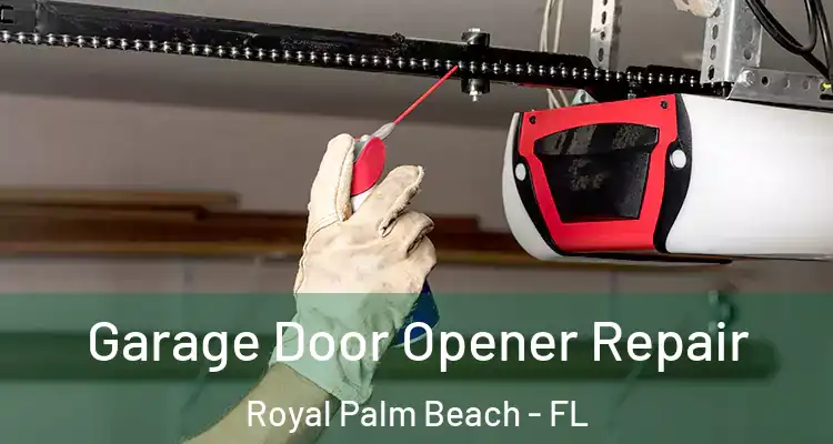 Garage Door Opener Repair Royal Palm Beach - FL