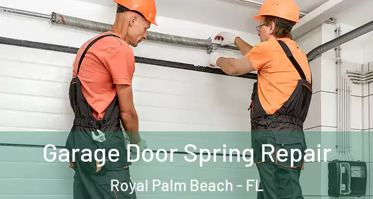 Garage Door Spring Repair Royal Palm Beach - FL