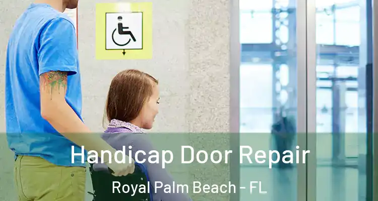 Handicap Door Repair Royal Palm Beach - FL