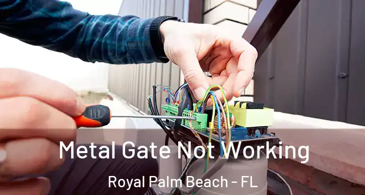 Metal Gate Not Working Royal Palm Beach - FL