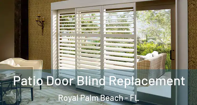 Patio Door Blind Replacement Royal Palm Beach - FL