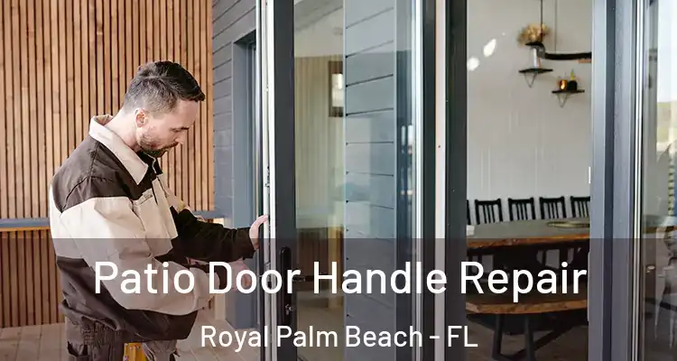 Patio Door Handle Repair Royal Palm Beach - FL