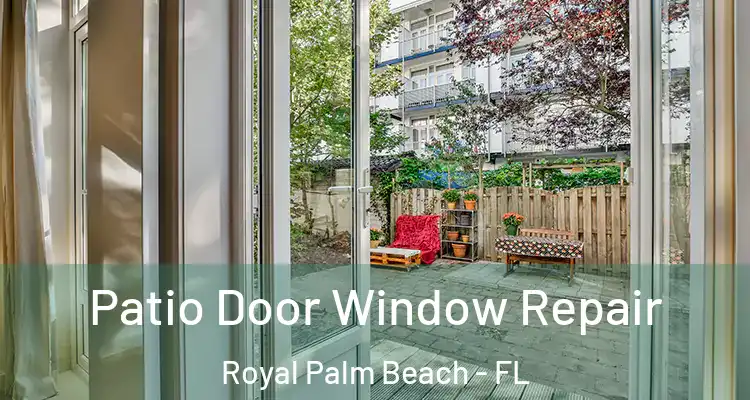 Patio Door Window Repair Royal Palm Beach - FL