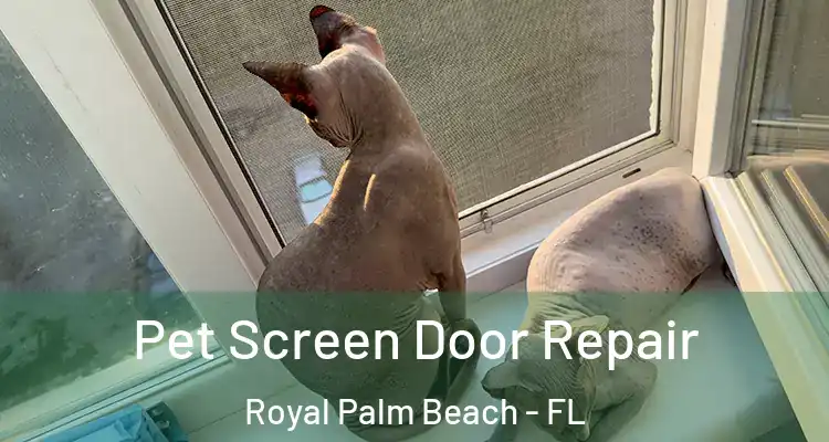 Pet Screen Door Repair Royal Palm Beach - FL