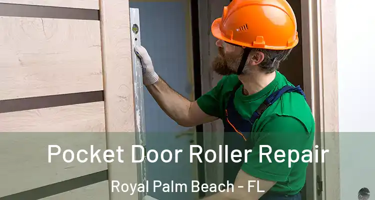 Pocket Door Roller Repair Royal Palm Beach - FL