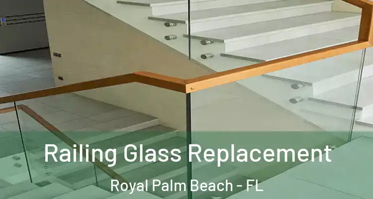 Railing Glass Replacement Royal Palm Beach - FL
