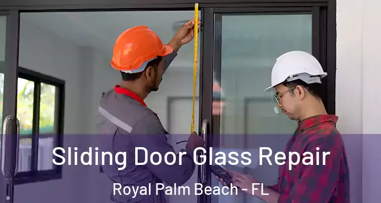 Sliding Door Glass Repair Royal Palm Beach - FL