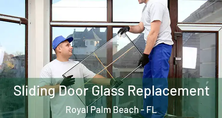 Sliding Door Glass Replacement Royal Palm Beach - FL