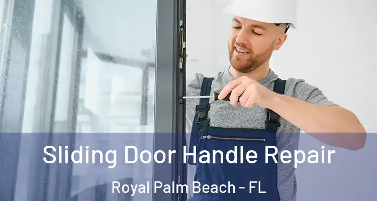 Sliding Door Handle Repair Royal Palm Beach - FL