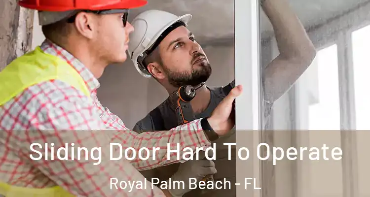 Sliding Door Hard To Operate Royal Palm Beach - FL