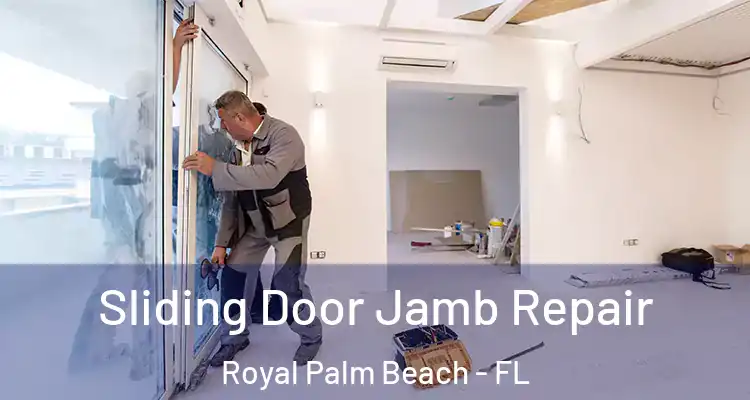 Sliding Door Jamb Repair Royal Palm Beach - FL