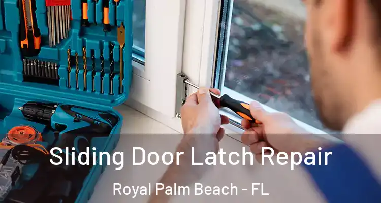 Sliding Door Latch Repair Royal Palm Beach - FL