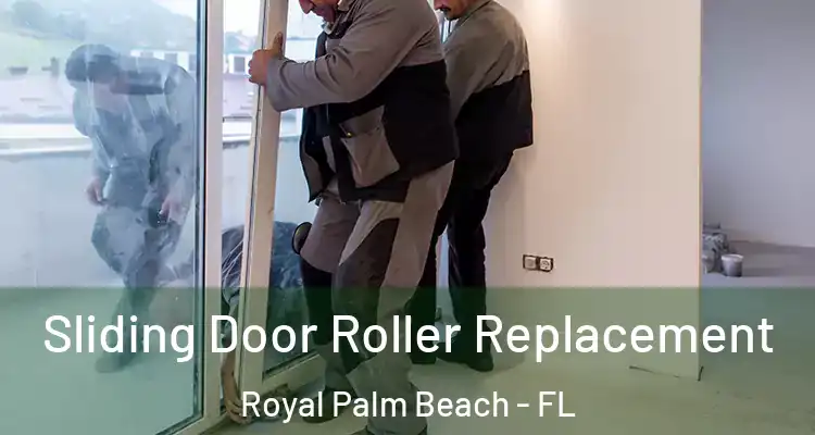 Sliding Door Roller Replacement Royal Palm Beach - FL