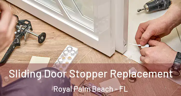 Sliding Door Stopper Replacement Royal Palm Beach - FL