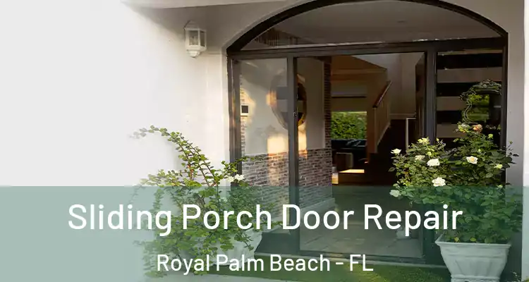 Sliding Porch Door Repair Royal Palm Beach - FL