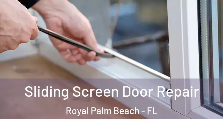 Sliding Screen Door Repair Royal Palm Beach - FL
